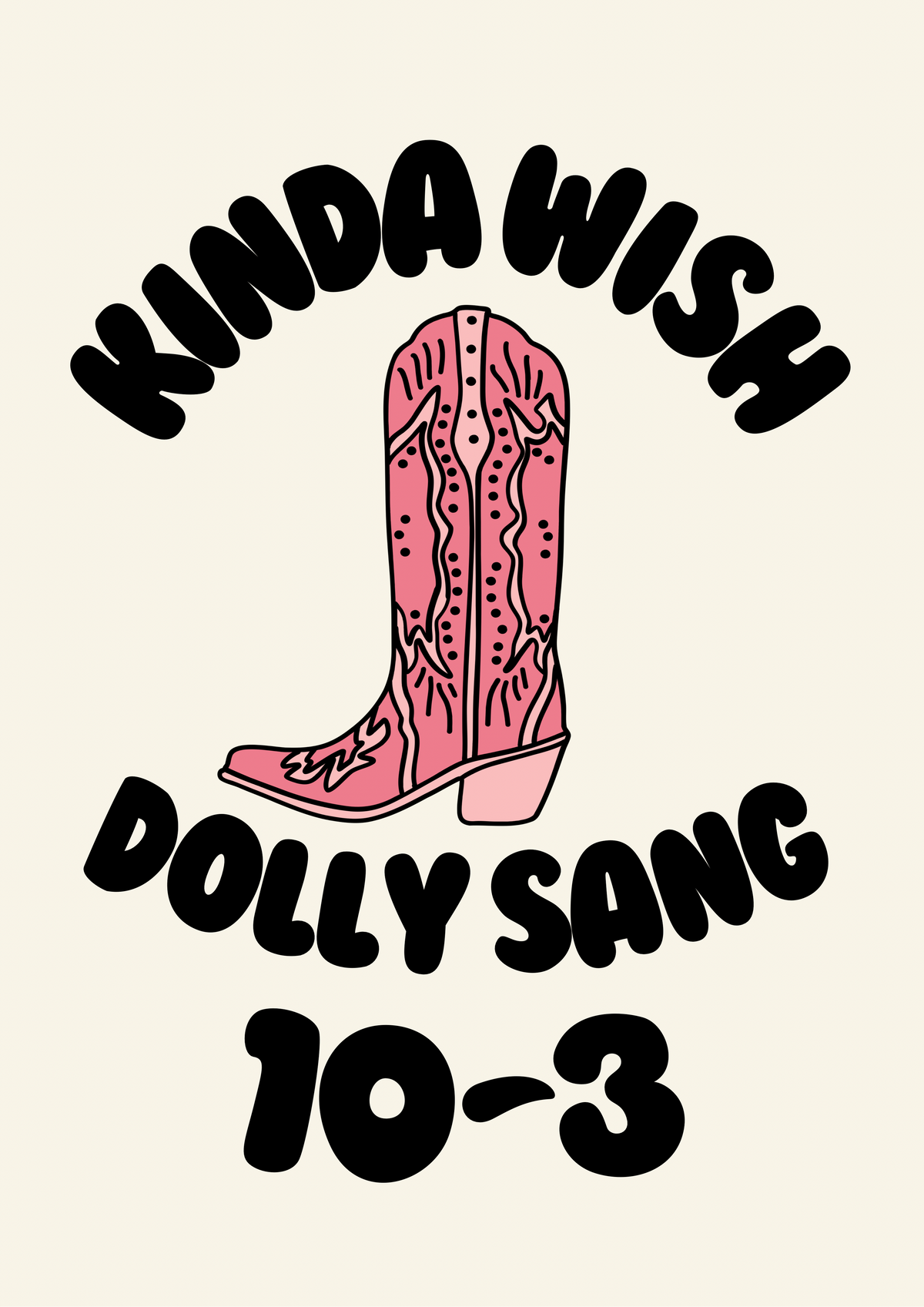 Kinda wish dolly sang 10-3 print