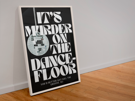 Murder on the dancefloor print