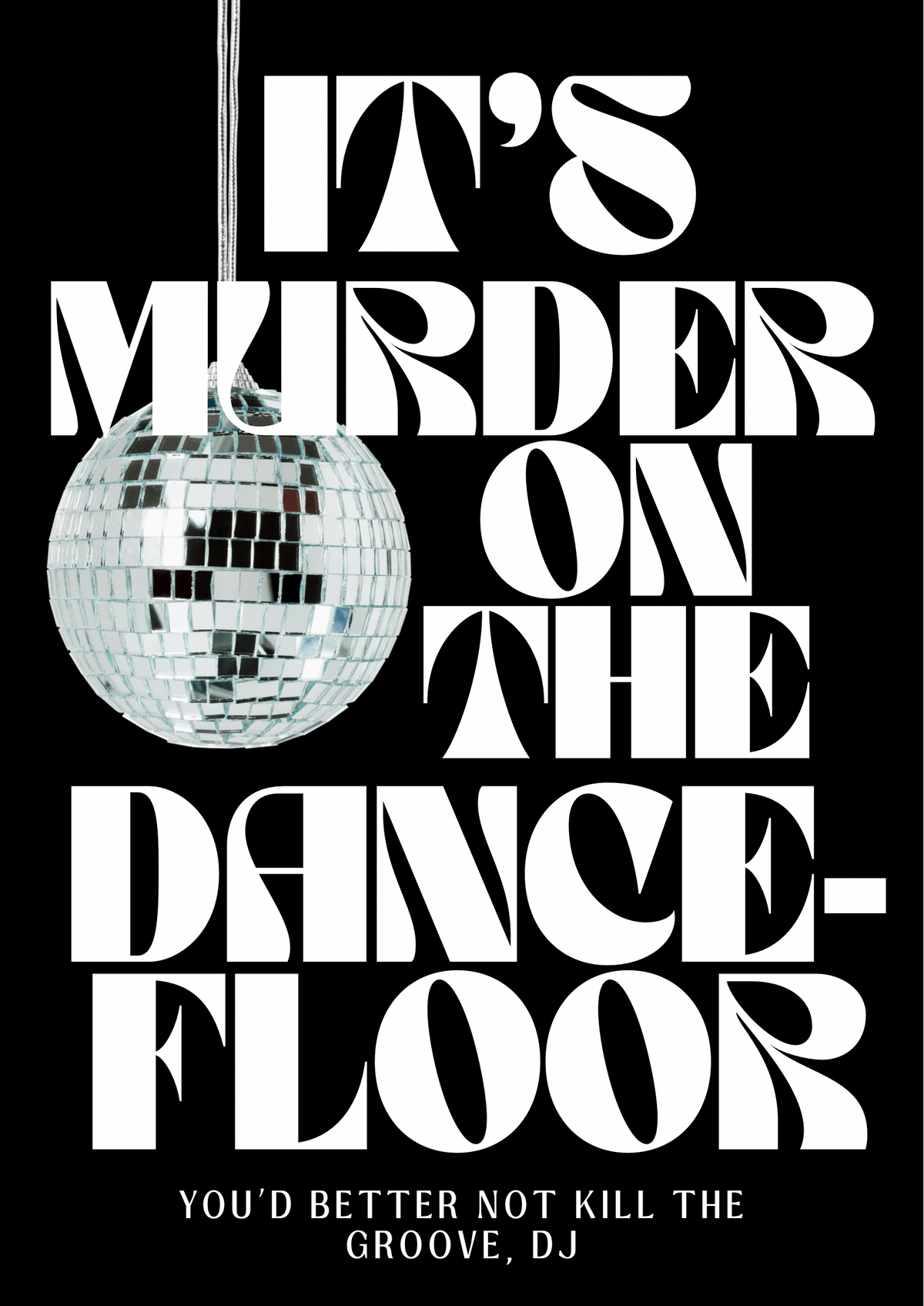Murder on the dancefloor print