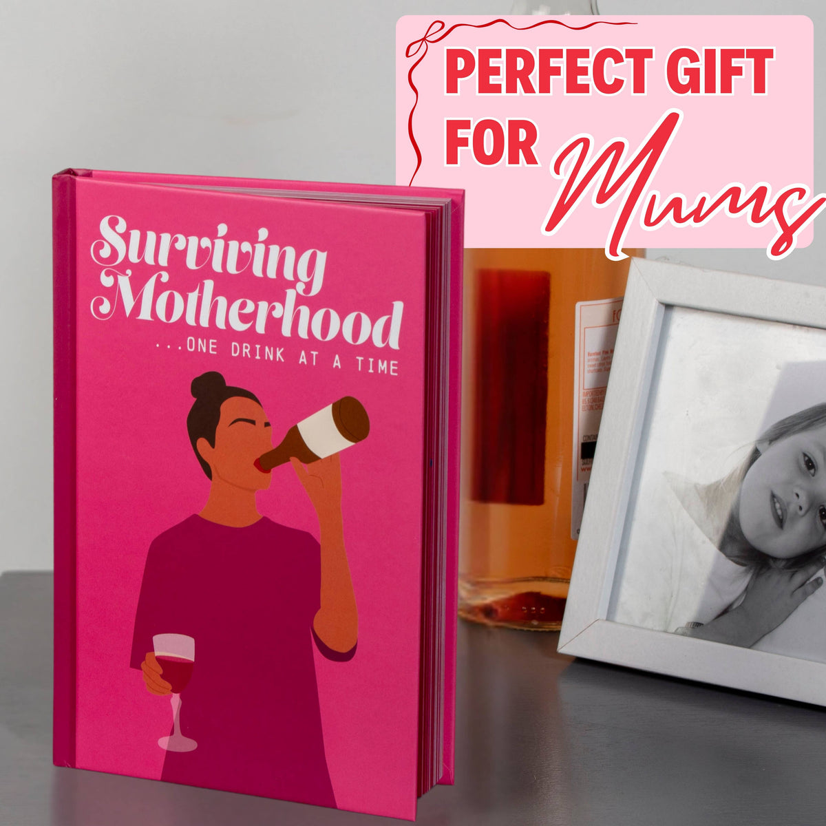 Surviving Motherhood One Glass of Wine at a Time Gift Book