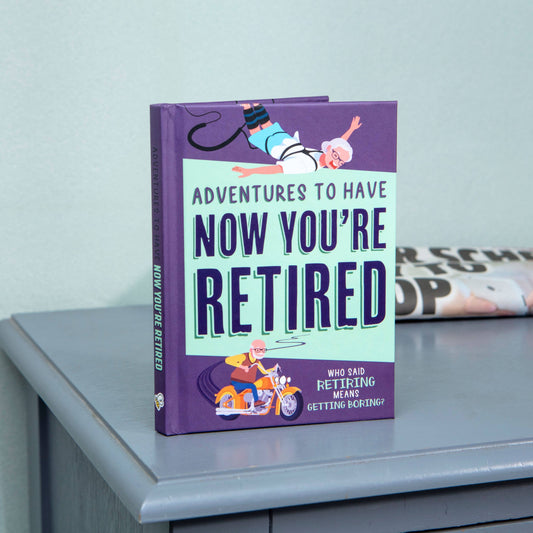 Adventures To Have Now You're Retired Gift Book