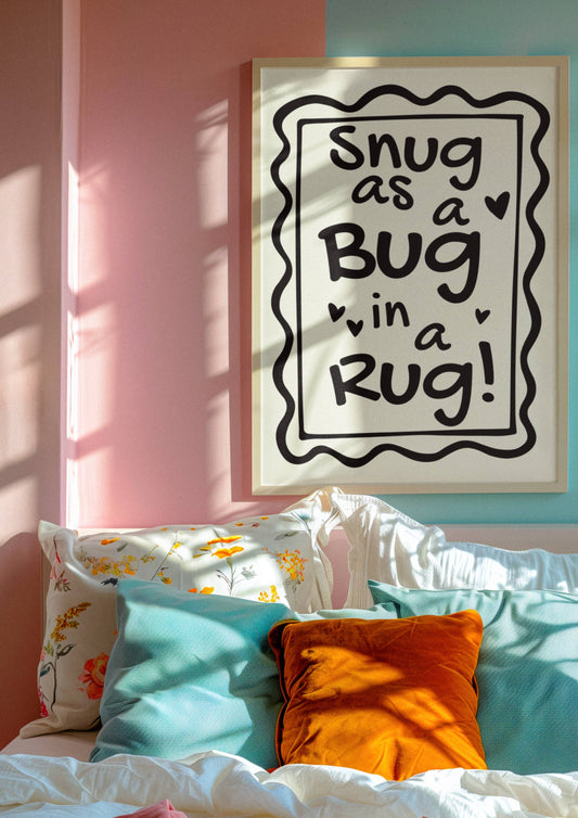 Snug as a bug in a rug print