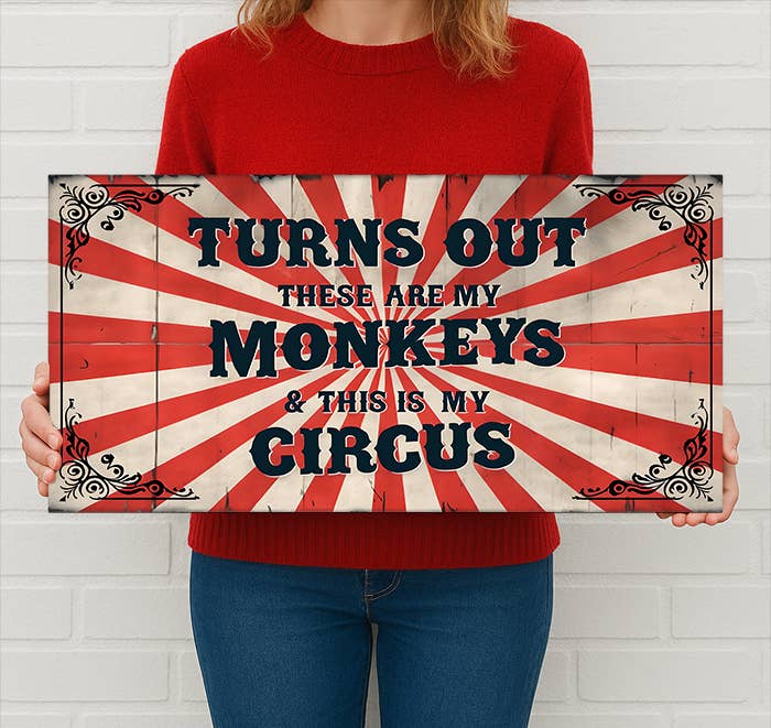 Turns Out These Are My Monkeys This Is My Circus Metal Sign